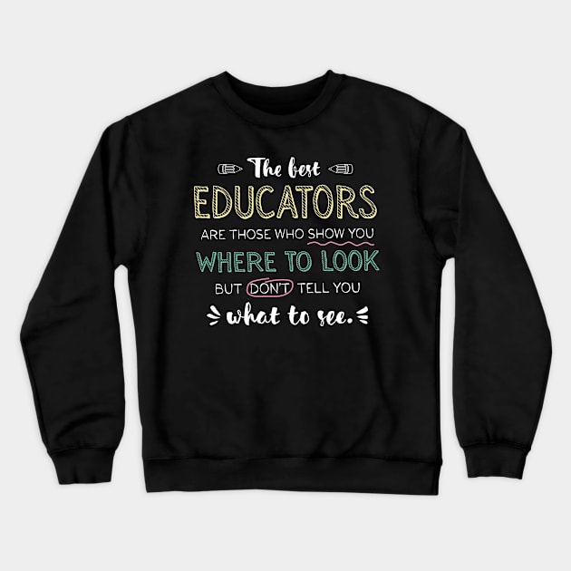 The best Educators Appreciation Gifts - Quote Show you where to look Crewneck Sweatshirt by BetterManufaktur